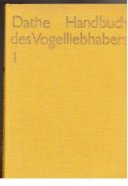 Handbuch des Vogelliebhabers, Band 1: Ein Leitfaden für Vogelfreunde und Vogelzüchter 