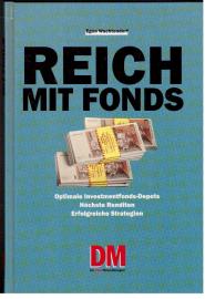 Reich mit Fonds Optimale Investmentfonds-Depots Höchste Renditen Erfolgreiche Strategien