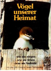 Vögel unserer Heimat. Wie sie singen - wie sie leben - was sie bedroht