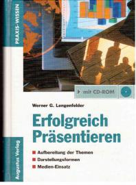 Erfolgreich präsentieren. Aufbereitung der Themen. Darstellungsformen. Medien- Einsatz