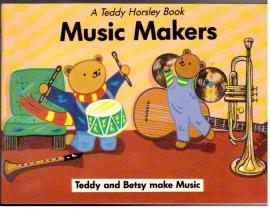 Music Makers: Teddy and Betsy Make Music (Teddy Horsley Books)