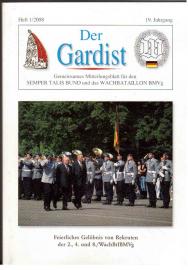 Der Gardist - Gemeinsames Mitteilungsblatt für den SEMPER TALIS BUND und das Wachbataillon BMVg - 19. Jahrgang, Heft 1/2008