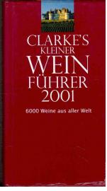 Clarkes kleiner Weinführer 2001. 6000 Weine aus aller Welt