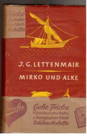 Mirko und Alke. roman aus Dalmatien 1938 - 1939