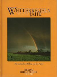 Wetterregeln rund ums Jahr. Mit poetischen Bildern aus der Natur