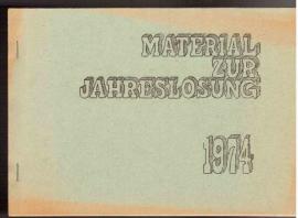 Material zur Jahreslosung 1974 : Arbeitsmaterial der Mittelstelle für Werk u. Feier