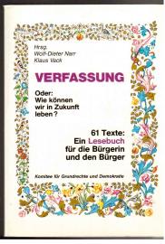 Verfassung oder: Wie können wir in Zukunft leben? 61 Texte: Ein Lesebuch für die Bürgerin und den Bürger