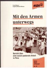 Mit den Armen unterwegs: Bericht über eine sozial-pastorale Arbeit in Peru