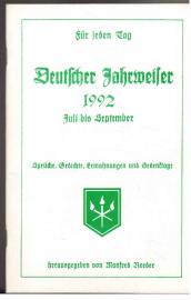 Für jeden Tag. Deutscher Jahrweiser 1992 : Juli - September. Sprüche, Gedichte, Ermahnungen und Gedenktage. 12. Jahrgang