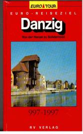 Danzig : Von der Hanse zu Solidarnosc 997 - 1997