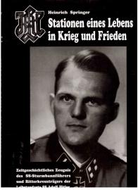 Stationen eines Lebens in Krieg und Frieden Zeitgeschichtliches Zeugnis des SS - Sturmbannführers und Ritterkreuzträgers der Leibstandarte SS Adolf Hitler.