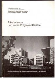 Alkoholismus und seine Folgekrankheiten : Bericht über den 37. Fortbildungskongreß, Kassel, 11. - 13. Okt. 1985
