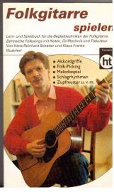 Folkgitarre spielen : Lern- und Spielbuch für die Begleittechnicken der Folkgitarre.