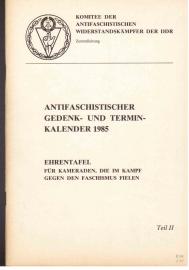 Antifaschistischer Gedenk- und Terminkalender 1985. Ehrentafel für Kameraden, die im Kampf gegen den Faschismus fielen. Teil II