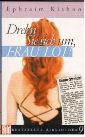 Drehn Sie sich um, FRAU LOT! Deutsch von Friedrich Torberg