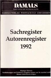 DAMALS: Zeitschrift für geschichtliches Wissen. Sachregister Autorenregister 1992