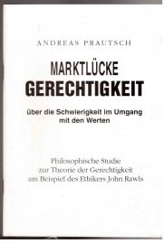 Marktlücke Gerechtigkeit : über die Schwierigkeit mit Umgang mit den Werten