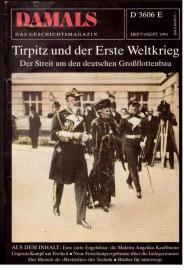 DAMALS - Das aktuelle Geschichtsmagazin. Heft 9 (Sept. 1991): Tirpitz und der Erste Weltkrieg. Der Streit um den deutschen Großflottenbau