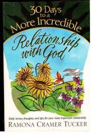 30 Days To A Mor Incredible : Relationship with God