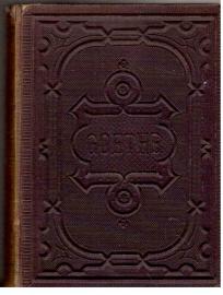 Goethes sämmtliche Werke in vierzig Bänden. Vollständige, neugeordnete Ausgabe. Unter des durchlauchtigsten deutschen Bundes schützenden Privilegien. - 31. u. 32. Band in einem Buch.