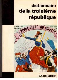 Dictionnaire de la Troisieme Republique