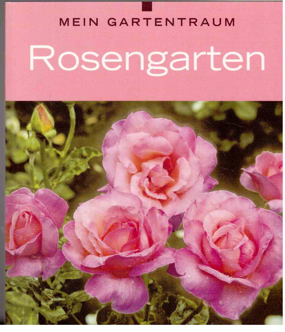 Mein Gartenraum : Rosengarten