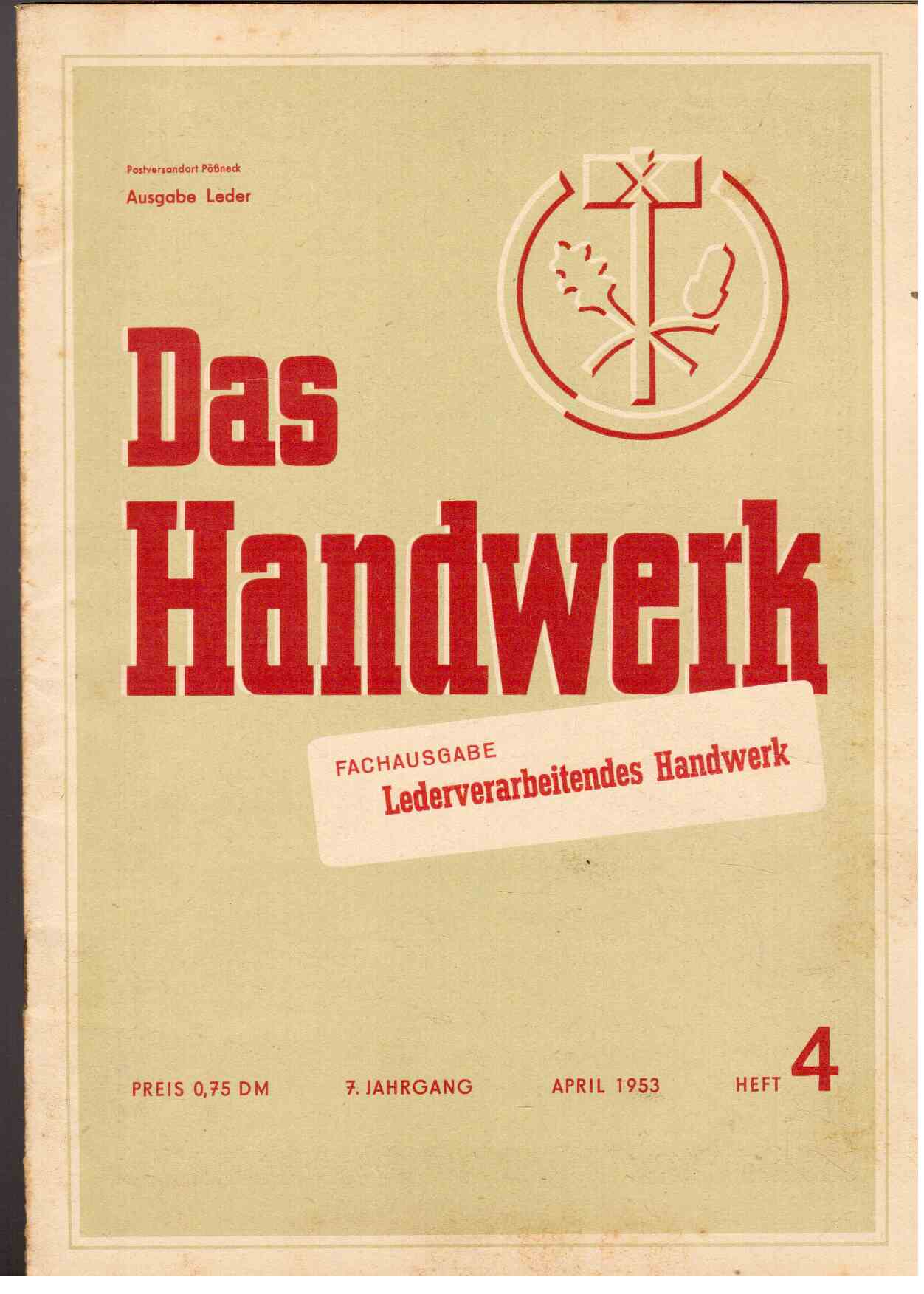 Das Handwerk. Fachausgabe : Lederverarbeitendes Handwerk. 7. Jahrgang, April 1953, Heft 4