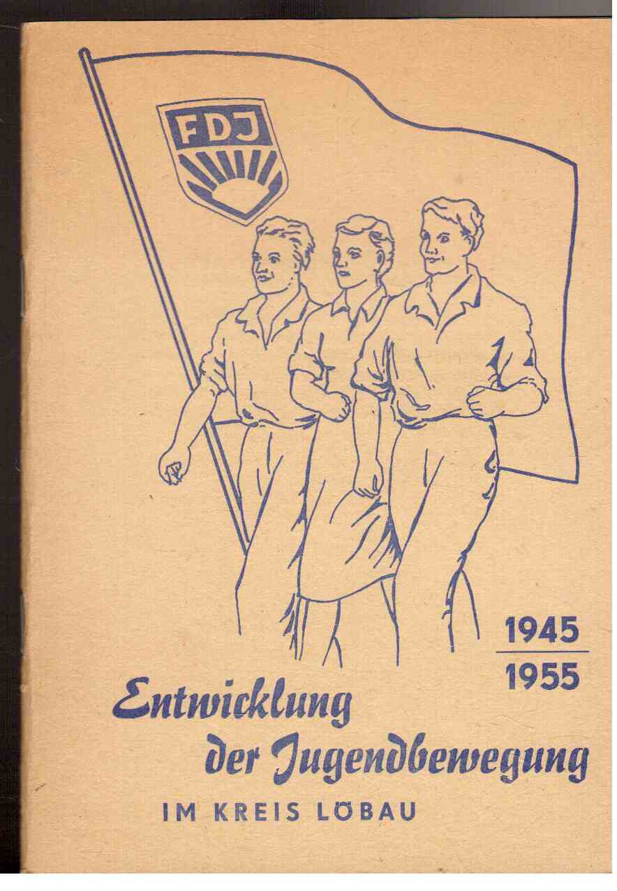 Entwicklung der Jugendbewegung im Kreis Löbau 1945 - 1955