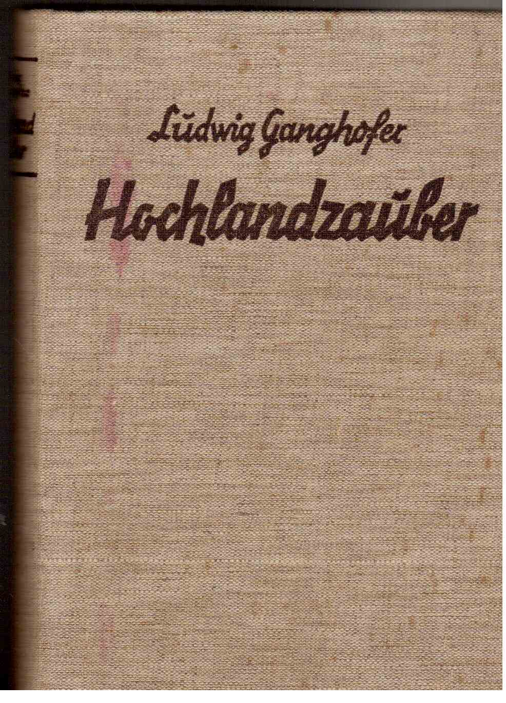 Hochlandzauber. Geschichten aus den Bergen. Mit 142 Bildern in Kupfertiefdruck.