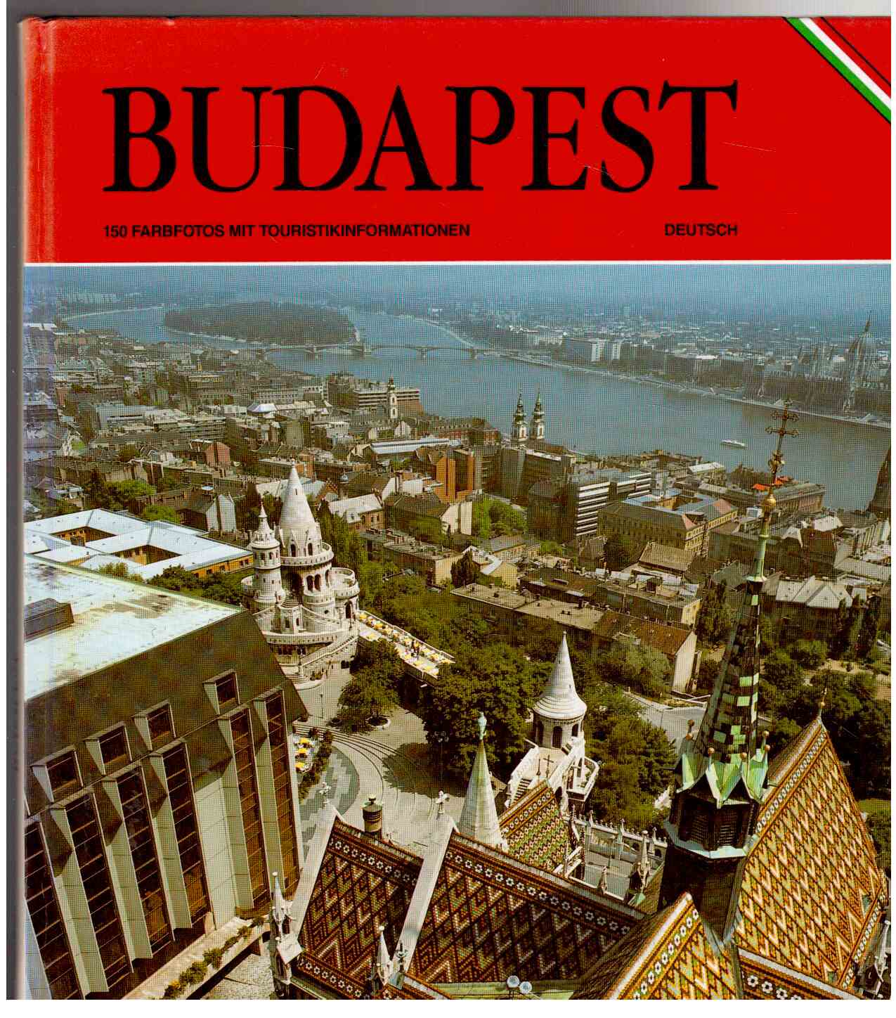 Budapest - 150 Farbfotos mit Touristikinformationen