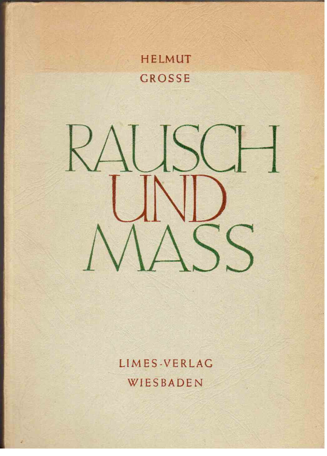 Rausch und Mass.