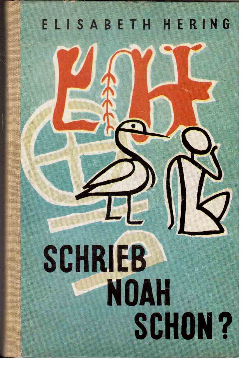 Schrieb schon Noah? Mit 20 Tafeln nach Fotos sowie zahlreichen Schriftproben