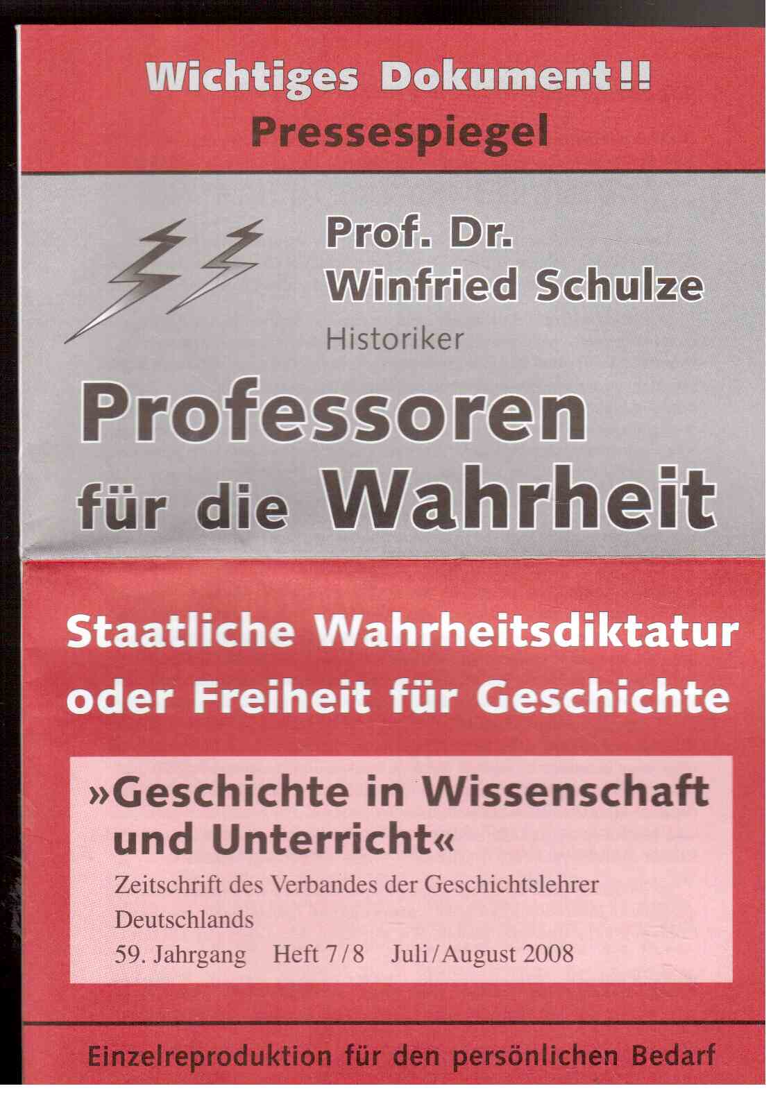 Professoren für die Wahrheit : Staatliche Wahrheitsdiktatur oder Freiheit für die Geschichte