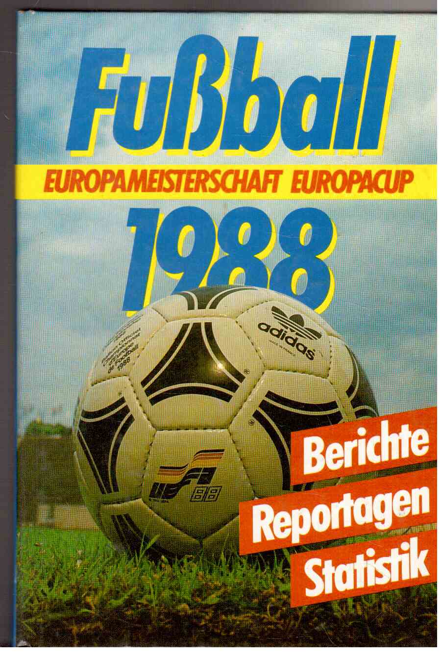 Fussball 1988 : Europameisterschaft, Europacup , Berichte, Reportagen, Statistik