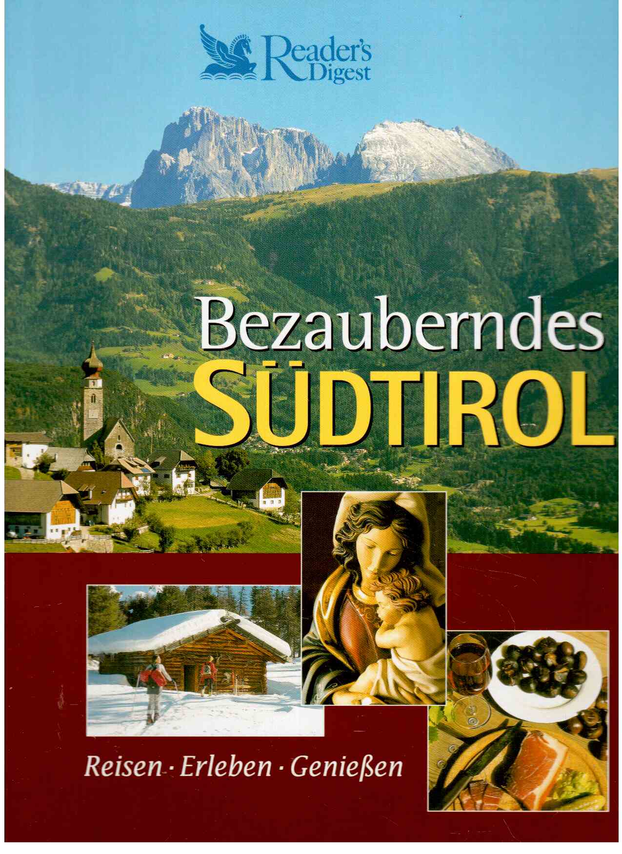 Bezauberndes Südtirol: Reisen - Erleben - Genießen