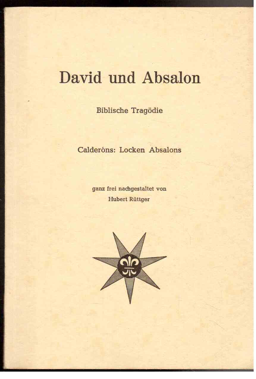 David und Absalom : Biblische Tragödie. Caldarons Locken Absalons ganz frei nachgestaltet