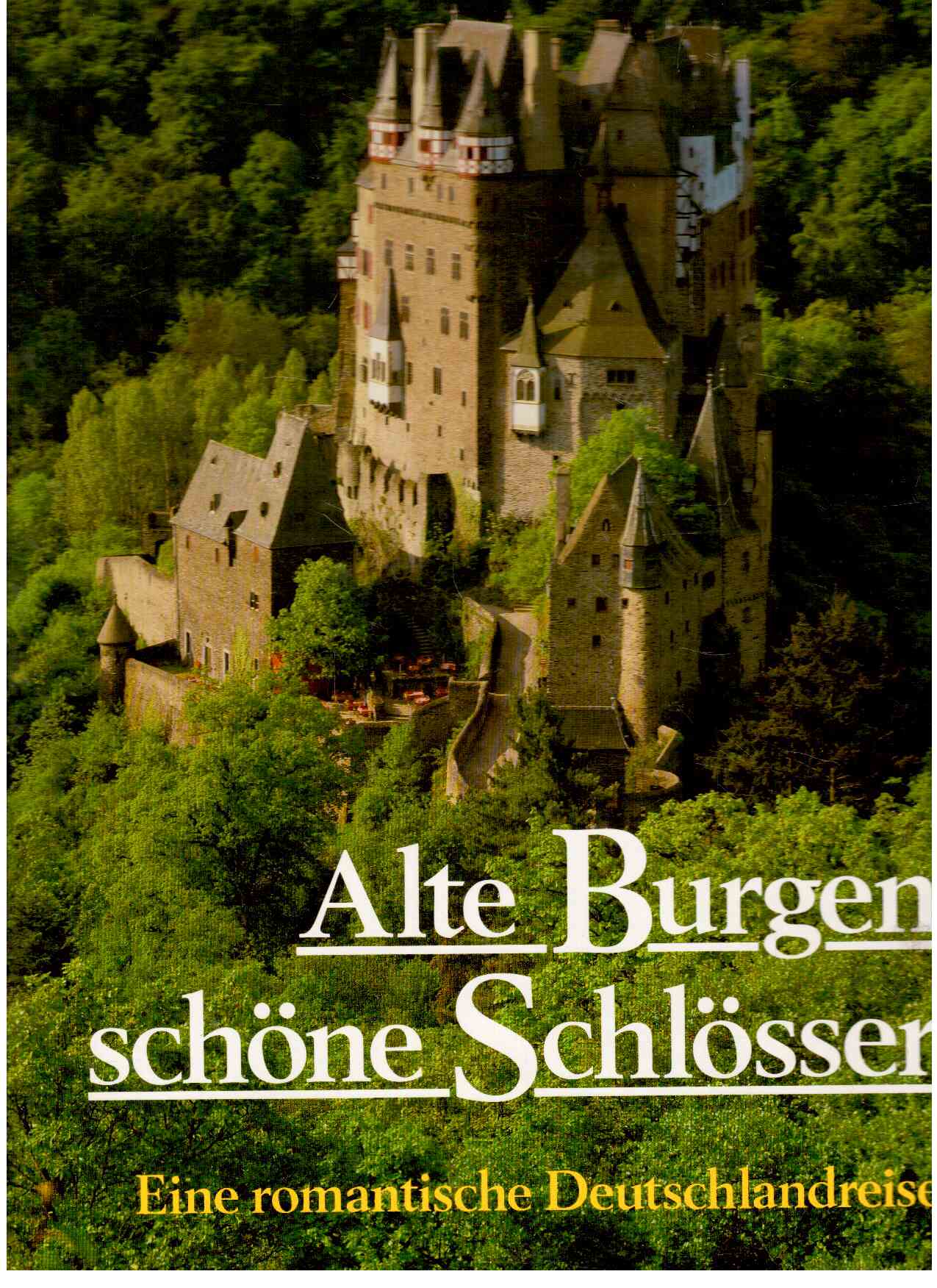 Alte Burgen, schöne Schlösser. Sonderausgabe. Eine romantische Deutschlandreise