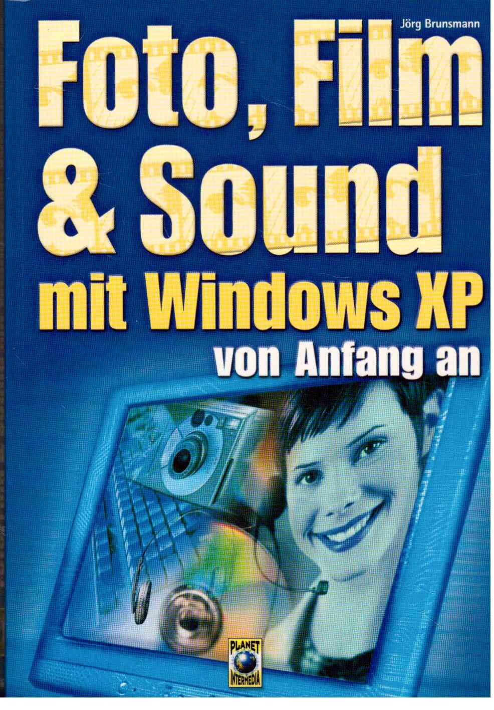 Foto, Film und Sound mit Windows XP von Anfang an.