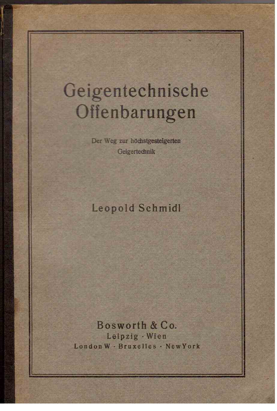 Geigentechnische Offenbarungen : Der Weg zur höchstgesteigerten Geigertechnik.