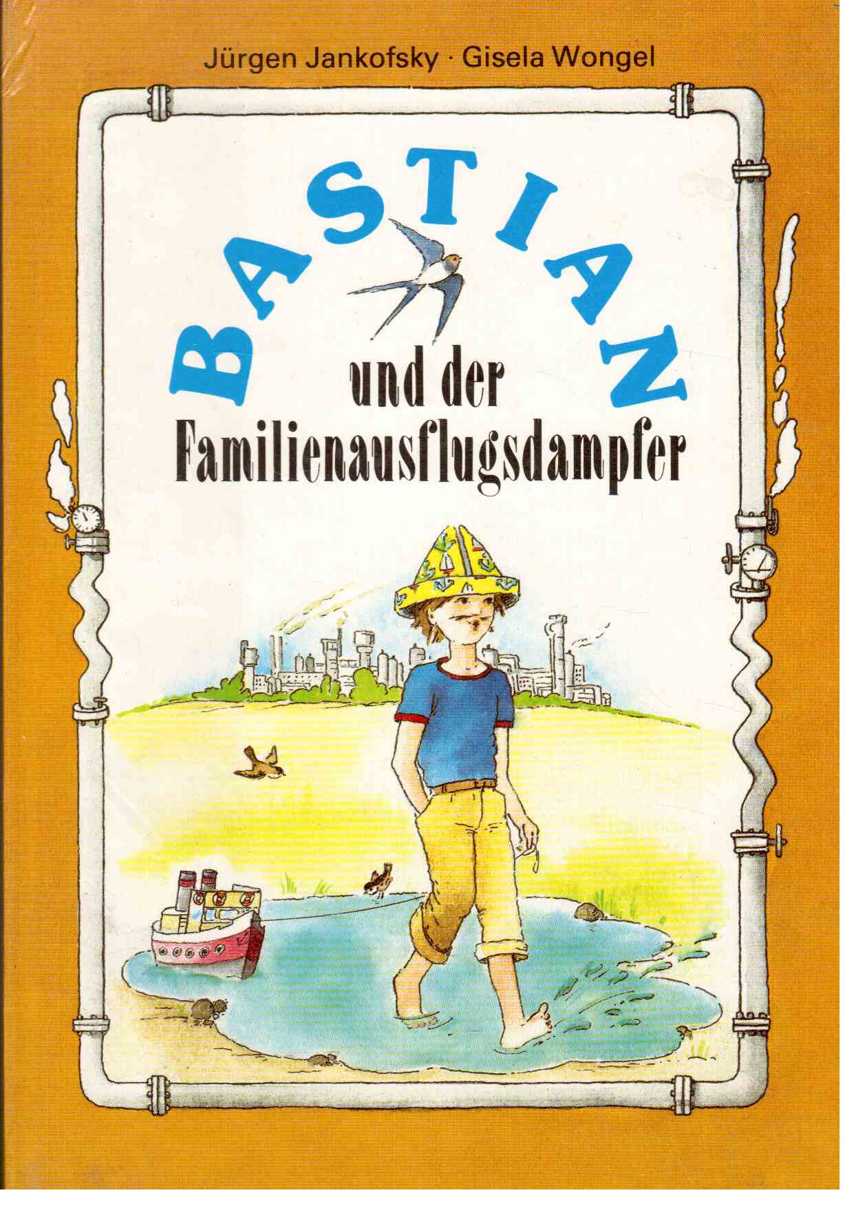 Bastian und der Familienausflugsdampfer: Eine klebrige Geschichte. Ein Bilderbuch mit einem Dampfer-Bastelbogen.