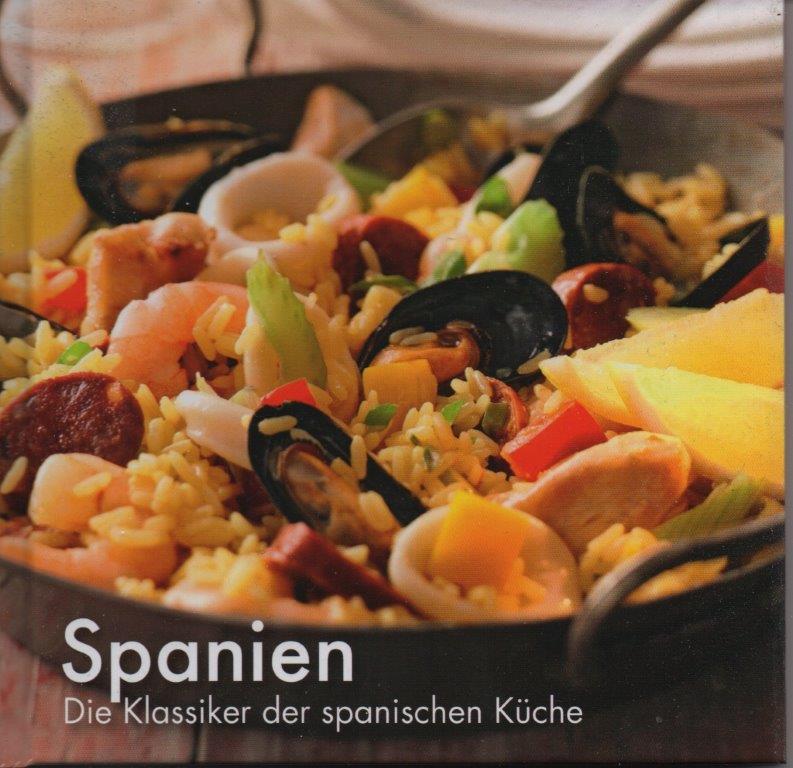 Spanien : Die Klassiker der spanischen Küche