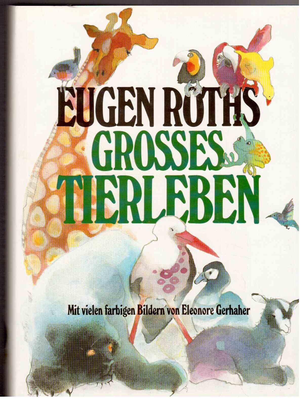 Eugen Roths Grosses Tierleben mit Bildern von Eleonore Gerhaher