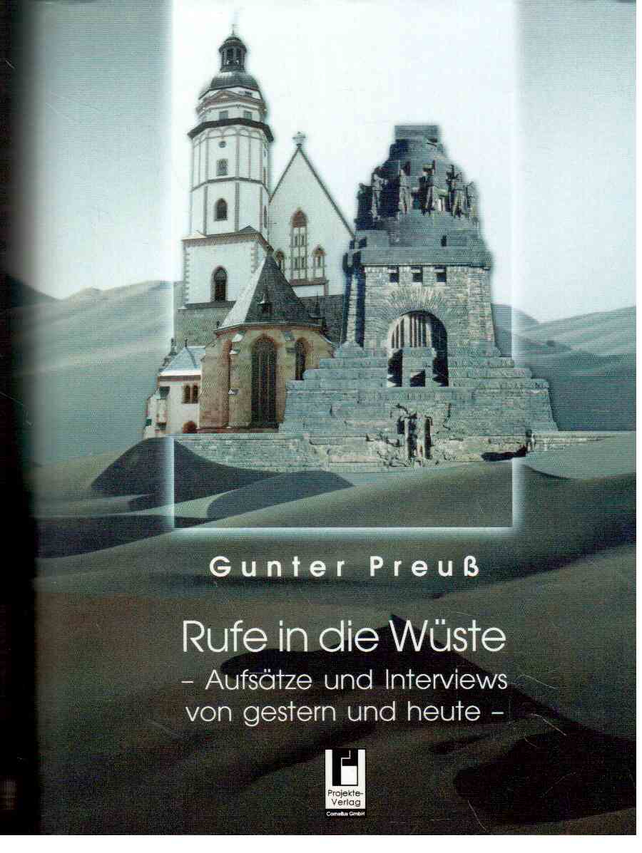 Rufe in die Wüste: Aufsätze und Interviews von gestern und heute