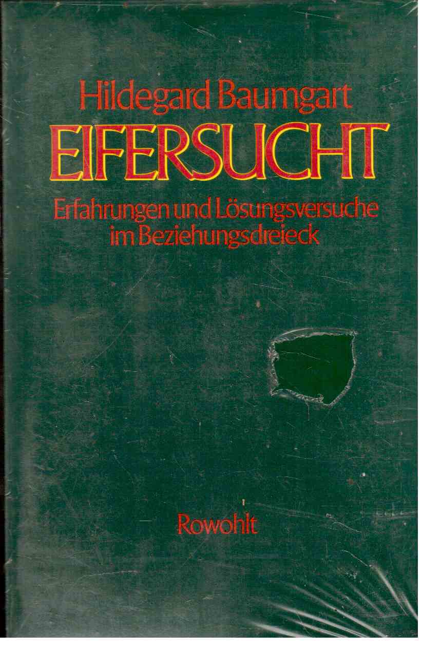 Eifersucht : Erfahrungen und Lösungsversuche im Beziehungsdreieck