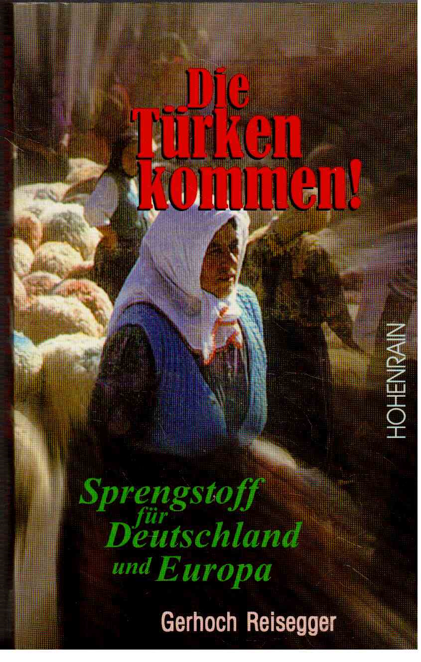 Die Türken kommen ! - Sprengstoff für Deutschland und Europa.