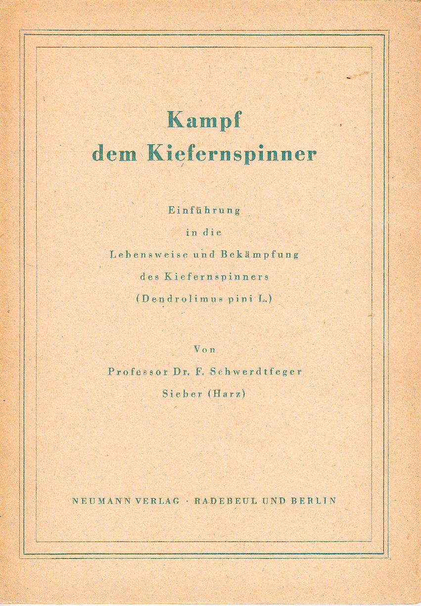 Kampf dem Kiefernspinner : Einführung in die Lebensweise und Bekämpfung des Kiefernspinners (Dendrolimus pini L.)