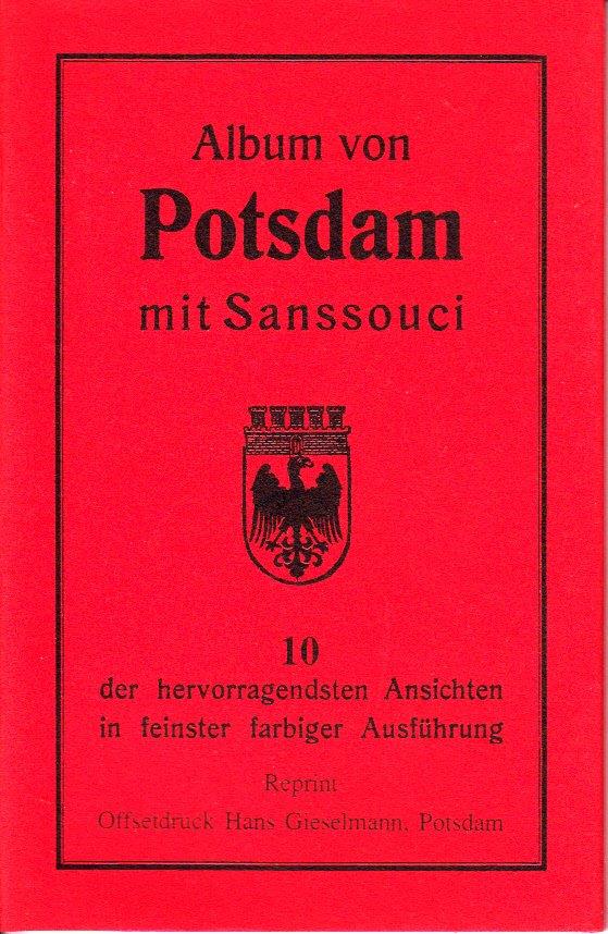 Album von Potsdam mit Sanssouci : 10 der hervorragendsten Ansichten in feinster farbiger Ausführung (Reprint)