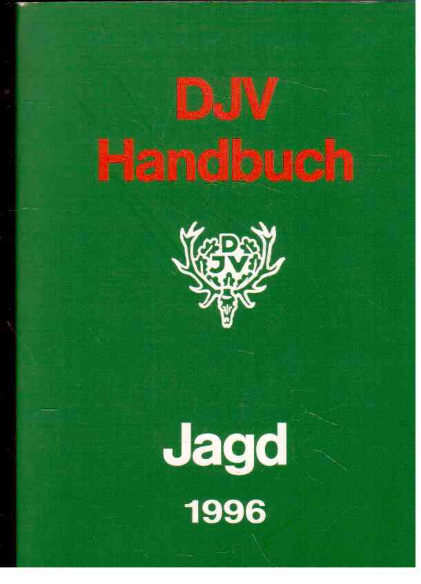 DJV-Handbuch 1996 : Jagd aktuell