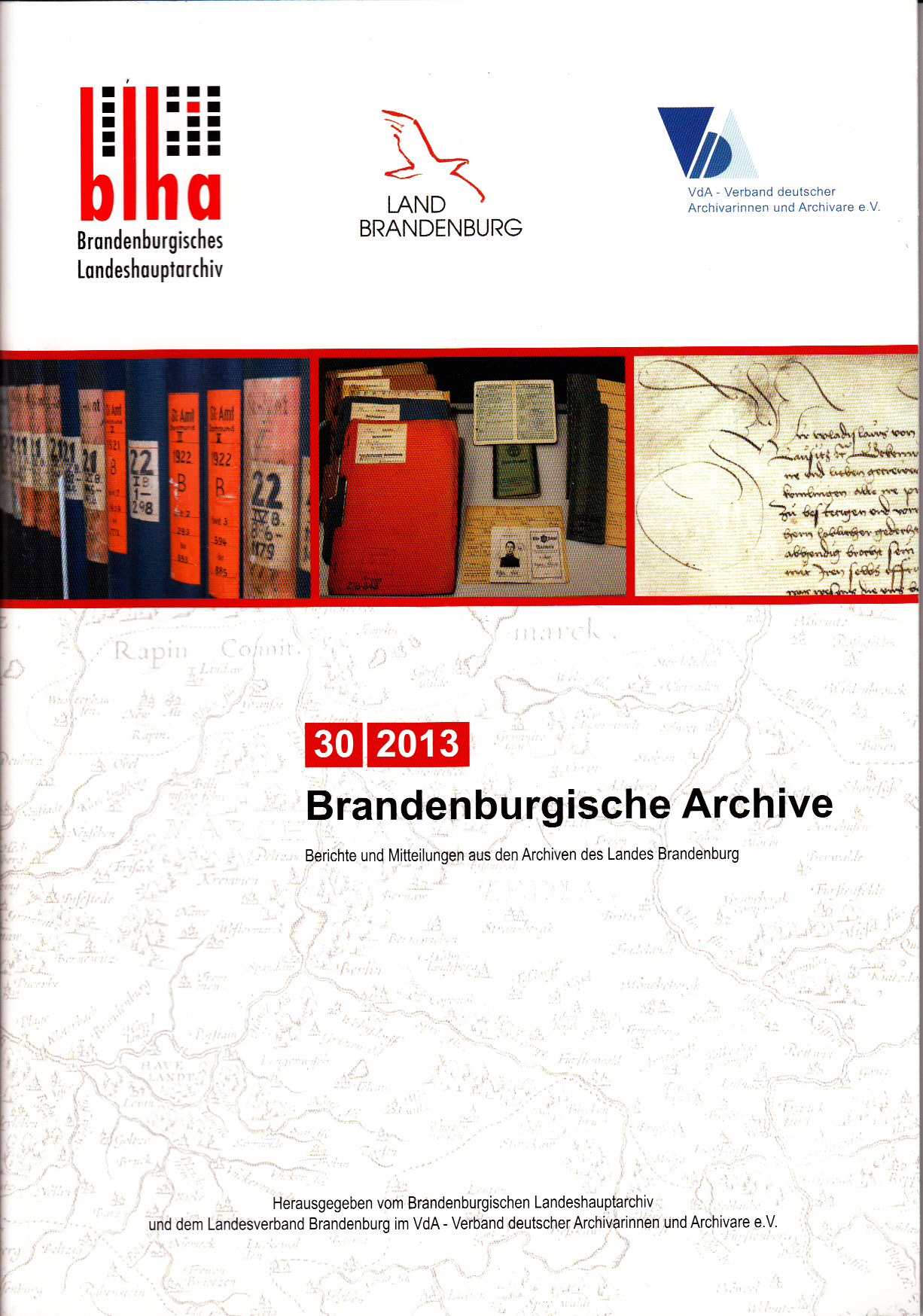 Brandenburgische Archive : Mitteilungen aus dem Archivwesen des Landes Brandenburg 30/2013