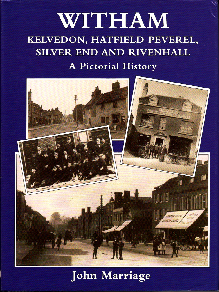 Witham: A Pictorial History - Kelvedon, Hatfield Peverel, Silver End and Rivenhall